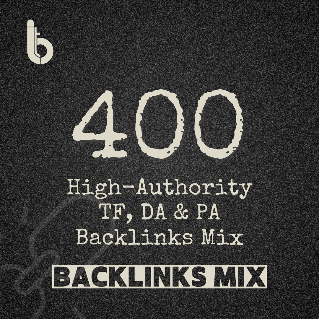 400 High-Authority TF, DA & PA Backlinks Mix