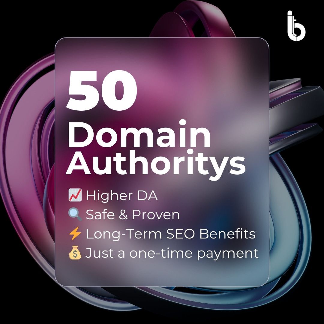 50 Domain Authority -  Boost Your Website’s DA